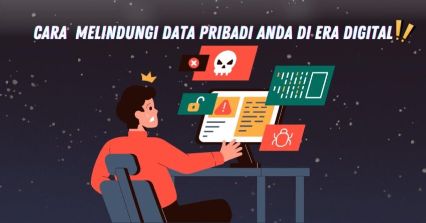 Cara mengamankan data pribadi dari hacker